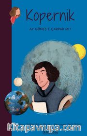 Kopernik - Ay Güneş'e Çarpar mı? / Parlak Fikirler
