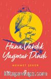 Hana Vardık Yağmur Dindi