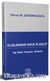 Uluslararası Hukuk ve Adalet Yapı, İlkeler, Tartışmalar, Gelişmeler - Tanıtım