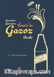 Geçmişten Günümüze İzmir’in Gazoz Tarihi