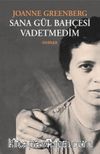 Sana Gül Bahçesi Vadetmedim