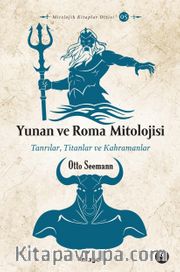 Yunan ve Roma Mitolojisi <br /> Tanrılar, Titanlar ve Kahramanlar