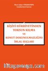 Kişiyi Hürriyetinden Yoksun Kılma Ve Konut Dokunulmazlığını İhlal Suçları 