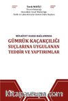 Gümrük Kaçakçılığı Suçlarına Uygulanan Tedbir Ve Yaptırımlar