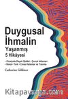 Duygusal İhmalin Yaşanmış 5 Hikayesi