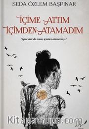 İçime Attım İçimden Atamadım