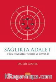 Sağlıkta Adalet <br /> Ürün Güvenliği Türkiye ve COVID-19