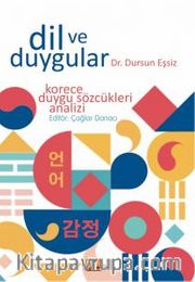 Dil ve Duygular <br /> Korece Duygu Sözcükleri Analizi