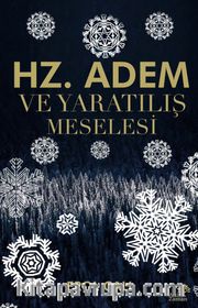 Hz. Adem ve Yaratılış Meselesi
