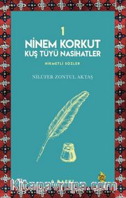 Ninem Korkut Kuş Tüyü Nasihatler 1