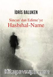 Sincan’dan Edirne’ye Hasbıhal-Name