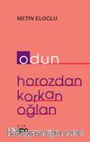 Odun & Horozdan Korkan Oğlan