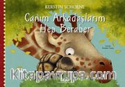 Canım Arkadaşlarım Hep Beraber (Karton Kapak) 