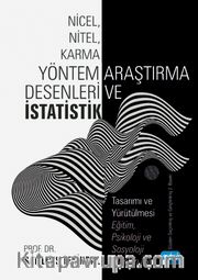 Nicel, Nitel, Karma Yöntem Araştırma Desenleri ve İstatistik <br /> Tasarımı ve Yürütülmesi - Eğitim, Psikoloji ve Sosyoloji Alanları İçin