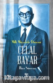 Milli Mücadele Kahramanı Celal Bayar