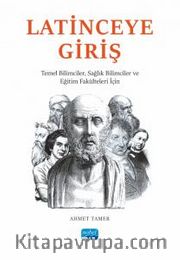 Latince'ye Giriş <br /> Temel Bilimciler, Sağlık Bilimciler ve Eğitim Fakülteleri İçin