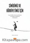 Simidimiz ve Hürriyetimiz İçin & Gazetecilikte Güvencesizleşme ve Mesleki Pratiklerin Dönüşümü