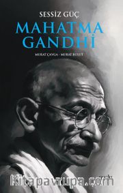 Sessiz Güç Mahatma Gandhi