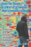 Hayattaki Büyük Gizemlerin Çözümünde Meditasyonu Kullanmak