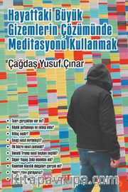 Hayattaki Büyük Gizemlerin Çözümünde Meditasyonu Kullanmak