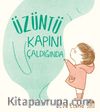 Üzüntü Kapını Çaldığında