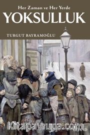 Yoksulluk: Her Zaman ve Her Yerde