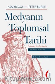 Medyanın Toplumsal Tarihi IV Edisyon <br /> Gutenberg’den Facebook’a