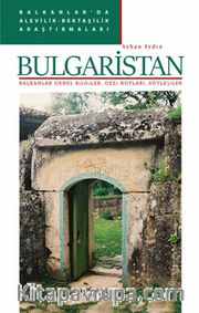 Balkanlar’da Alevilik-Bektaşilik Araştırmaları-Bulgaristan