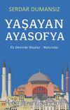 Yaşayan Ayasofya & Üç Devirde Olaylar - Hatıralar