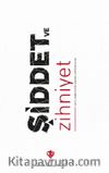 Şiddet ve Zihniyet Aile İçi Şiddetle Mücadelede Dini Referanslar