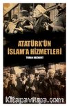 Atatürk’ün İslama Hizmetleri