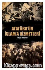 Atatürk’ün İslama Hizmetleri