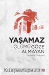 Yaşamaz Ölümü Göze Almayan & Çanakkale Hikayeleri