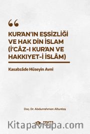 Kur’an’ın Eşsizliği Ve Hak Din İslam (İ’cȃz-I Kur’ȃn Ve Hakkıyyet-İ İslȃm)	