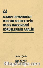 Alman Oryantalist Gregor Schoeler’in Hadis Hakkındaki Görüşlerinin Analizi	