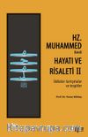 Hz. Muhammed’in (s.a.s) Hayatı ve Risaleti-2 (İddialar-tartışmalar ve tespitler)