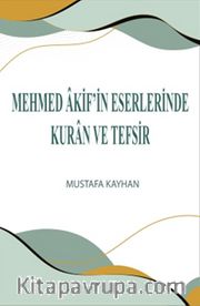 Mehmed Âkif’in Eserlerinde Kuran ve Tefsir