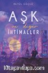 Aşk ve Diğer İhtimaller (Ciltli)