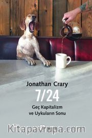 7/24 <br /> Geç Kapitalizm ve Uykuların Sonu