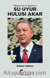 Kumpas’tan 15 Temmuz’a Su Uyur Hulusi Akar 