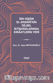 İbn Hişam el-Ensarî'nin Dilsel İstişhadlarında Kıraatlerin Yeri