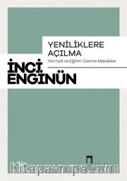 Yeniliklere Açılma <br /> Hürriyet ve Eğitim Üzerine Makaleler