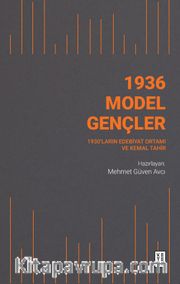 1936 Model Gençler <br /> 1930’ların Edebiyat Ortamı ve Kemal Tahir
