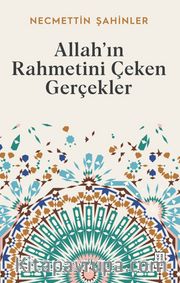 Allah’ın Rahmetini Çeken Gerçekler