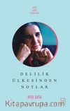 Delilik Ülkesinden Notlar