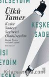 Keşke Sadece Seyircisi Olabilseydim / Sinema, Tiyatro ve Futbol Yazıları Bütün Yazıları 4
