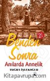 Benden Sonra & Anılarda Annelik