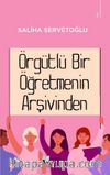Örgütlü Bir Öğretmenin Arşivinden