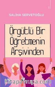 Örgütlü Bir Öğretmenin Arşivinden