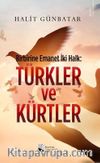 Birbirine Emanet İki Halk: Türkler ve Kürtler